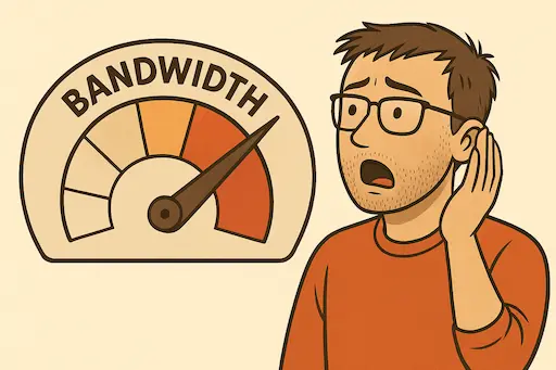 A cartoon illustration of a surprised developer wearing glasses and an orange shirt, staring at a large speedometer labeled 'Bandwidth' with the needle pegged in the red zone.